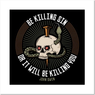 Be killing sin or it will be killing you Posters and Art